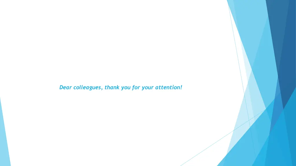 dear colleagues thank you for your attention