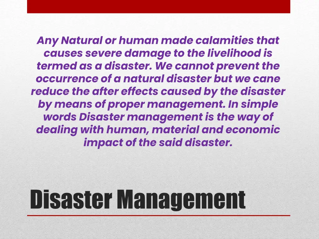 any natural or human made calamities that causes