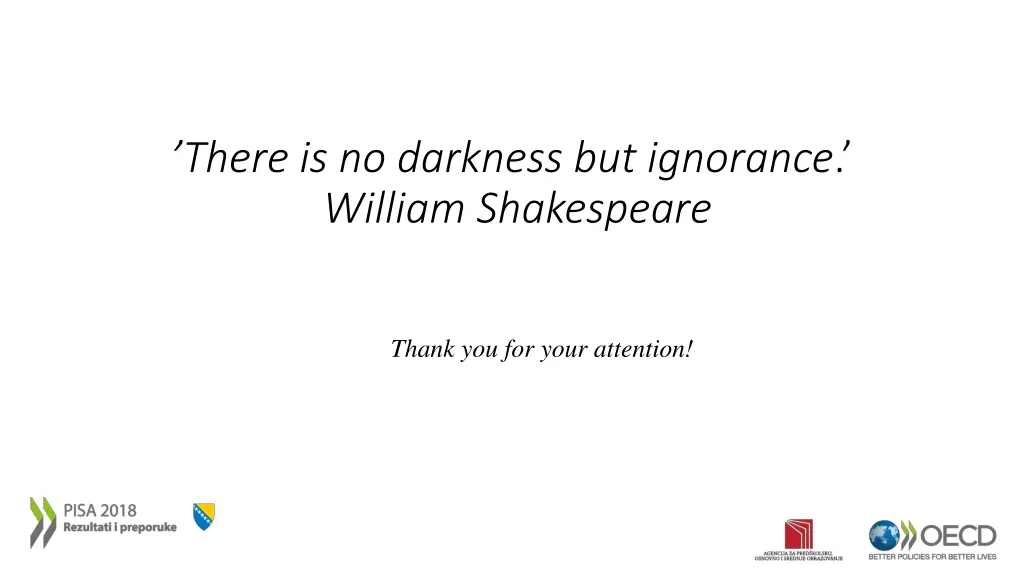 there is no darkness but ignorance william