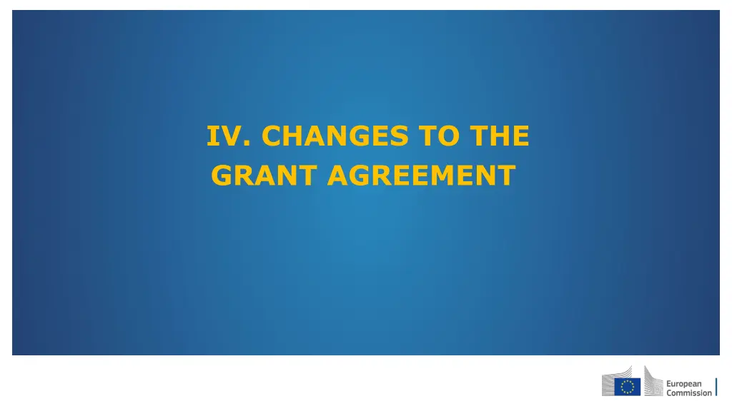 iv changes to the grant agreement
