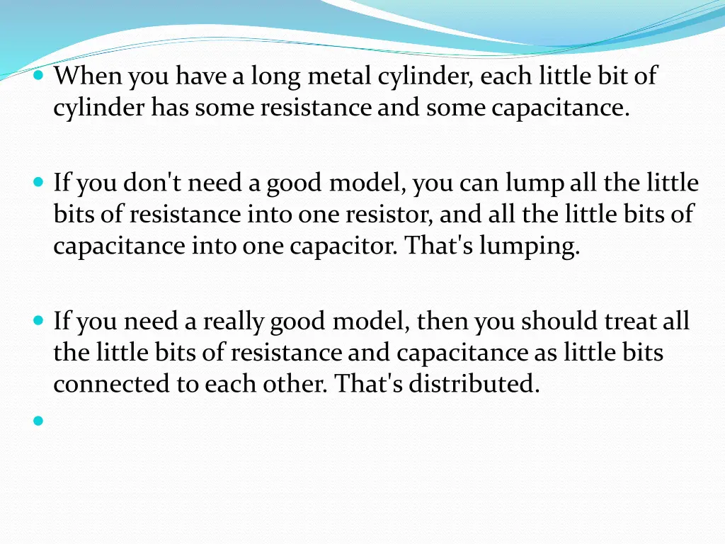 when you have a long metal cylinder each little