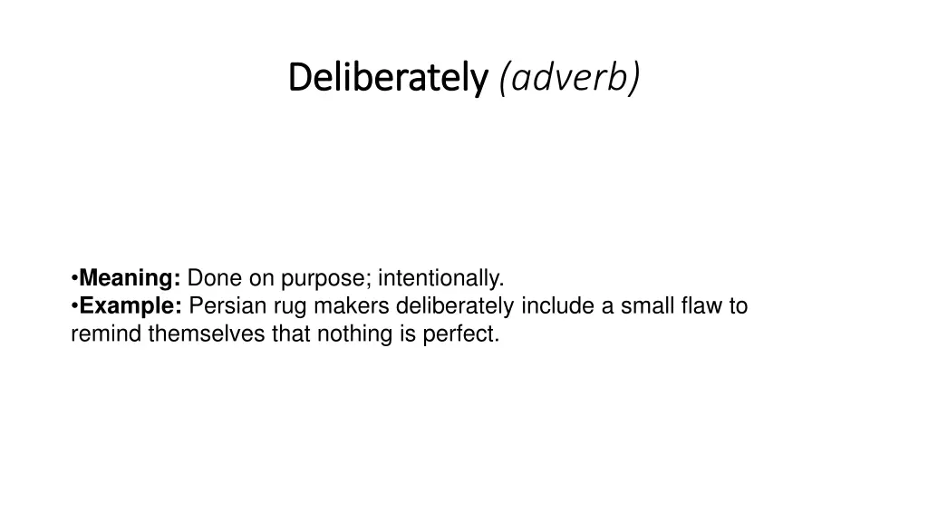 deliberately deliberately adverb