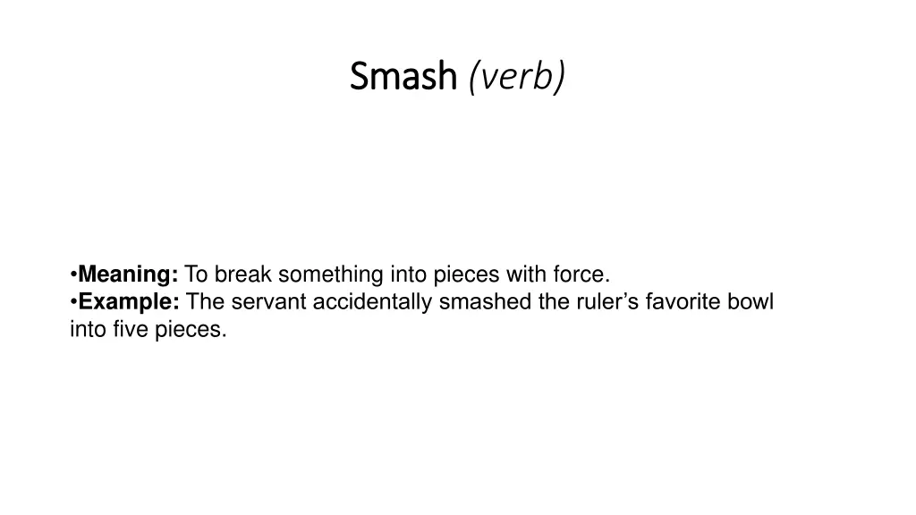 smash smash verb