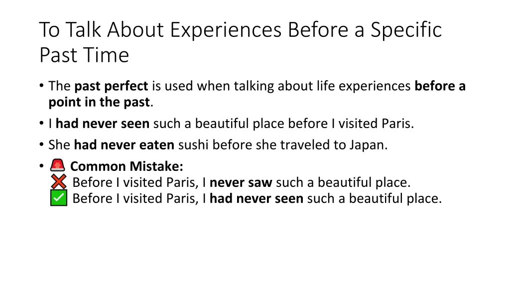 to talk about experiences before a specific past