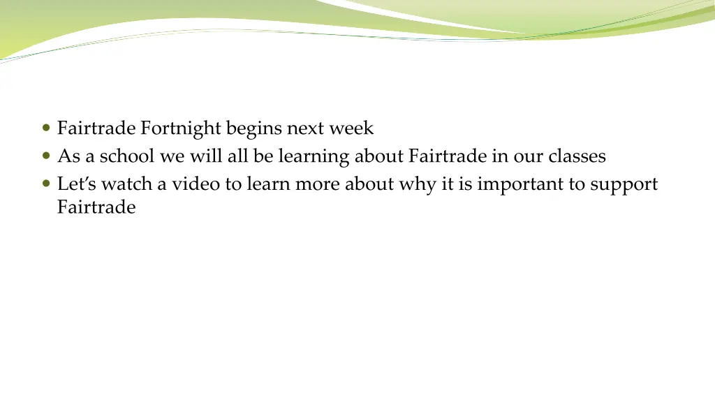 fairtrade fortnight begins next week as a school
