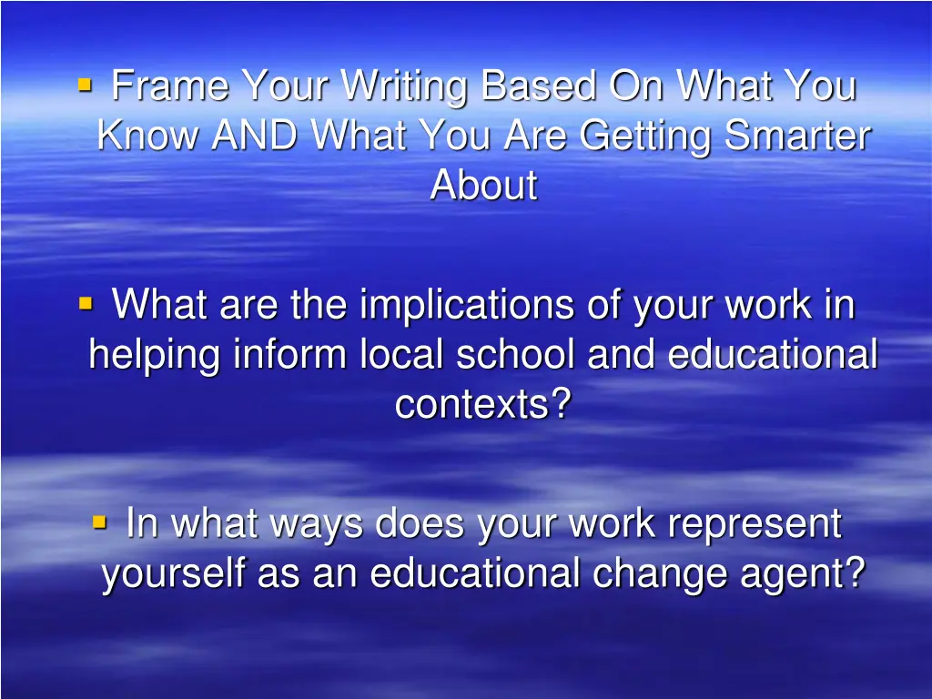 frame your writing based on what you know