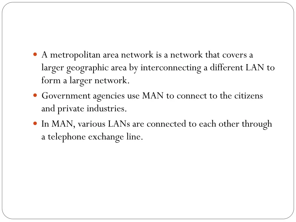a metropolitan area network is a network that