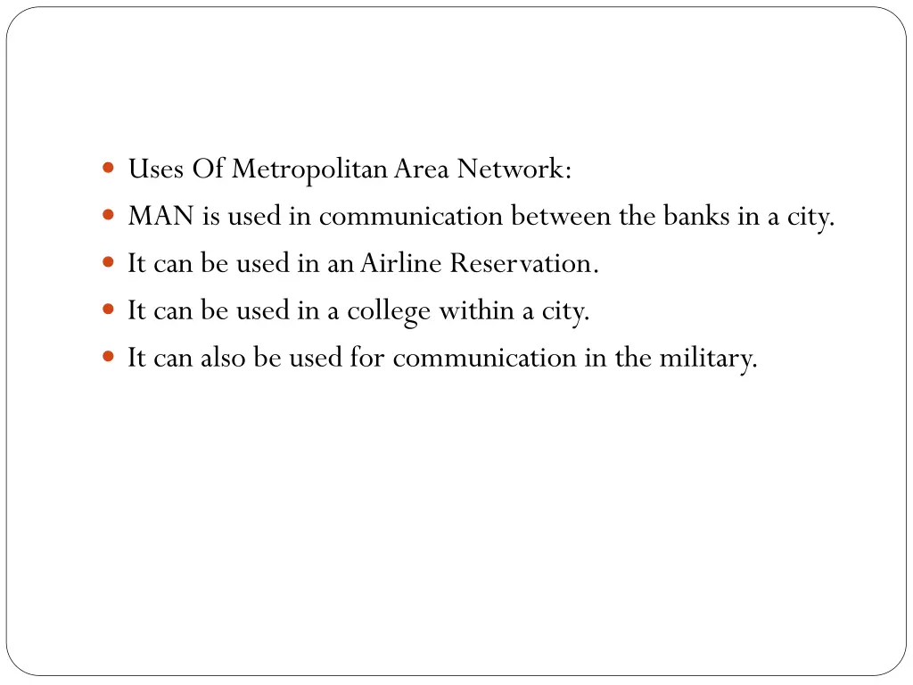 uses of metropolitan area network man is used