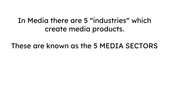 in media there are 5 industries which create