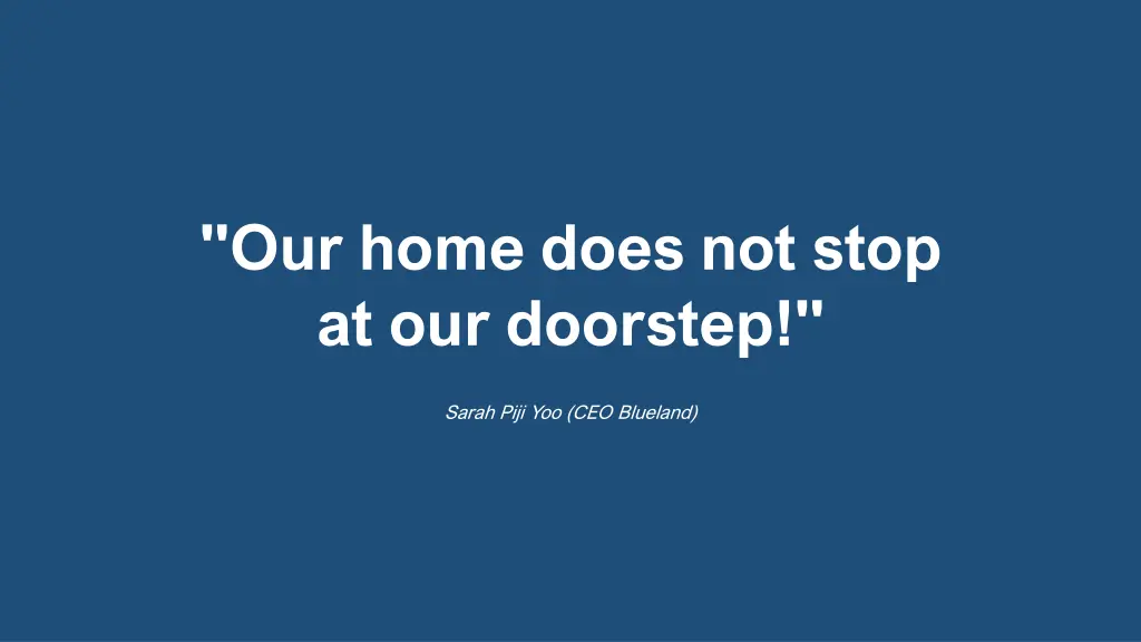 our home does not stop at our doorstep 1