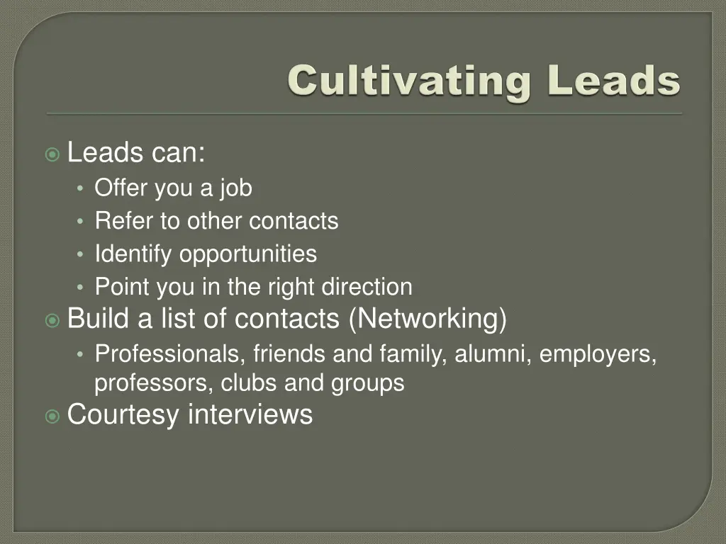 leads can offer you a job refer to other contacts