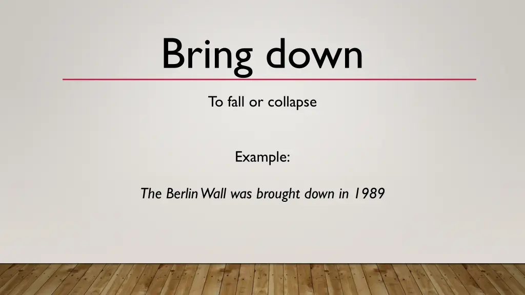bring down