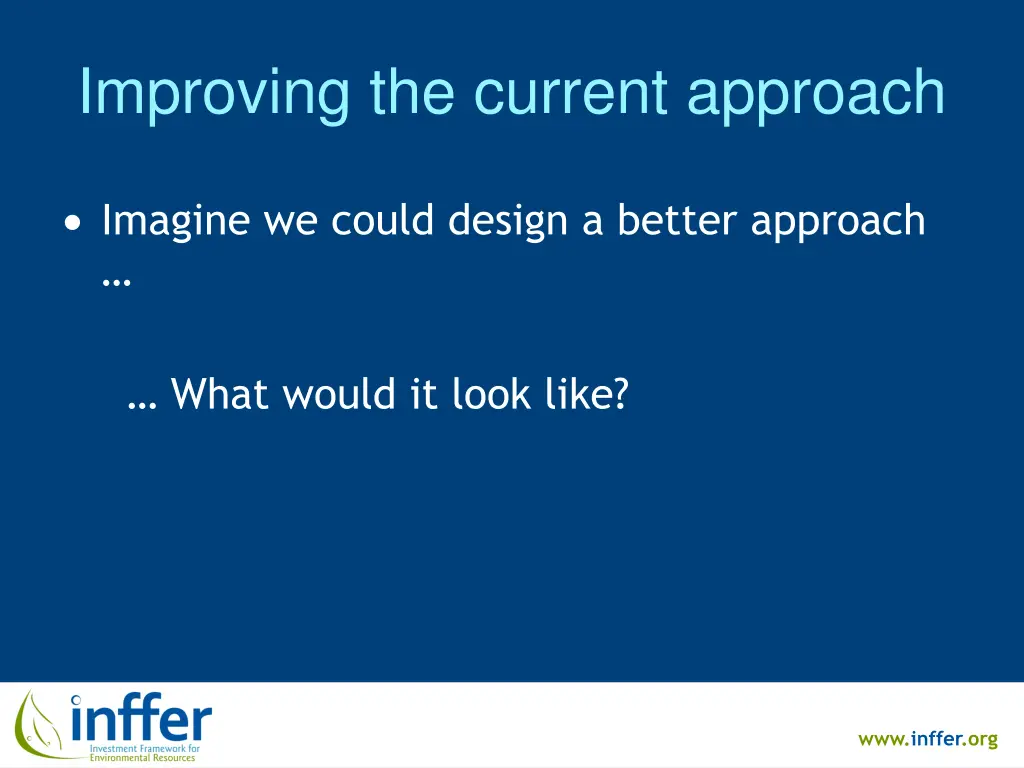 improving the current approach