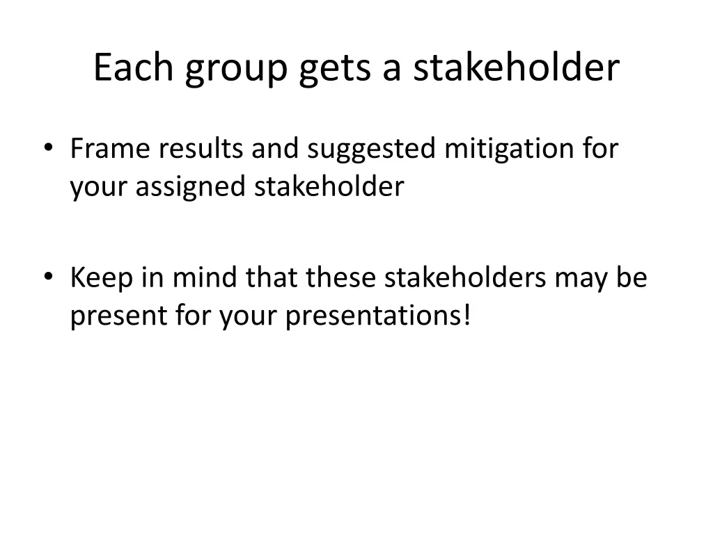 each group gets a stakeholder
