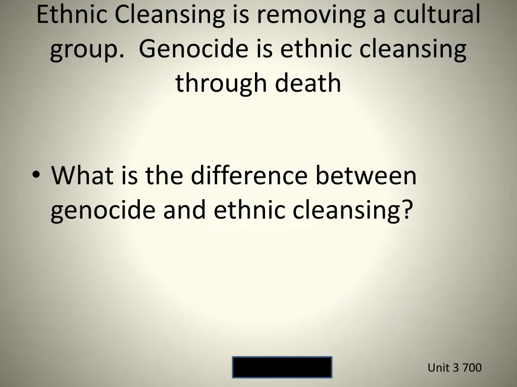 ethnic cleansing is removing a cultural group