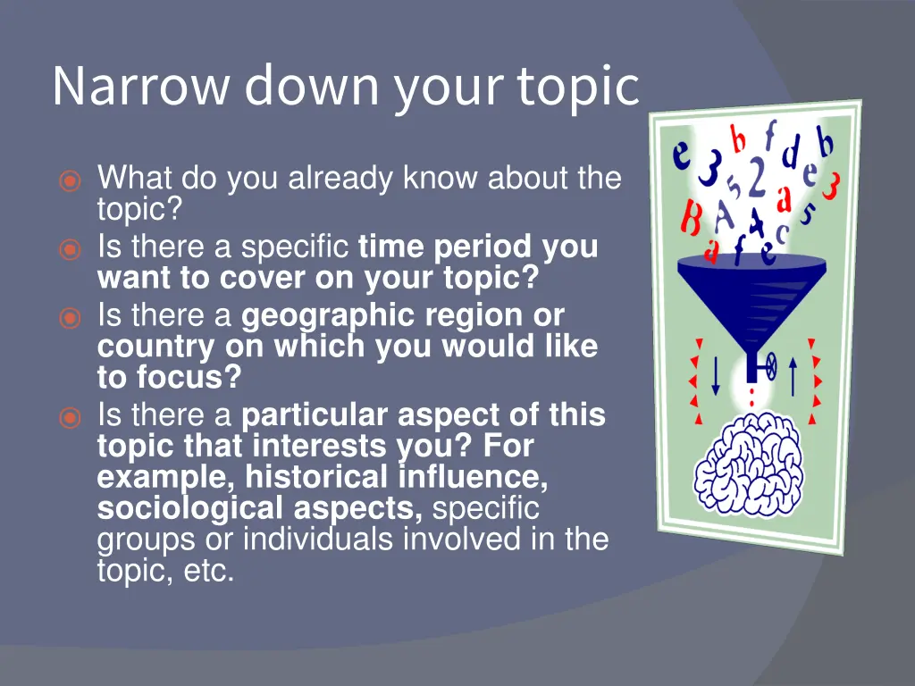 narrow down your topic