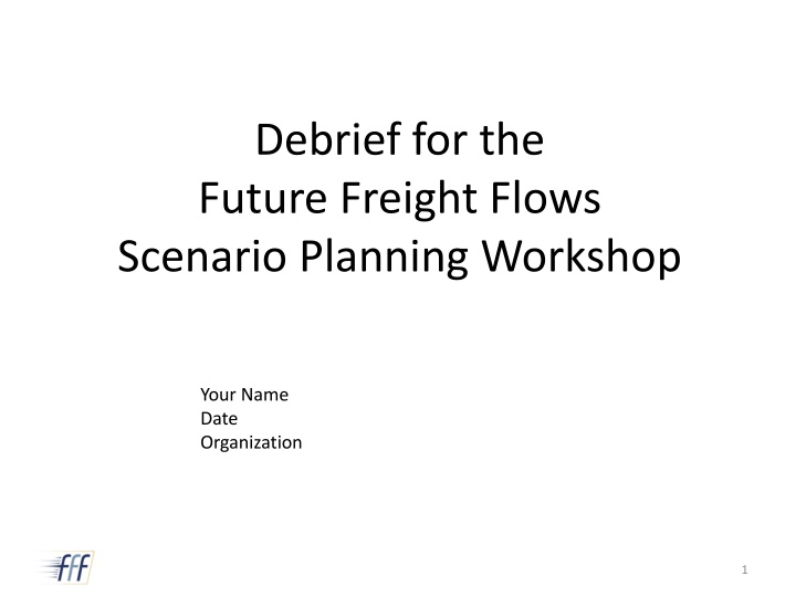 debrief for the future freight flows scenario