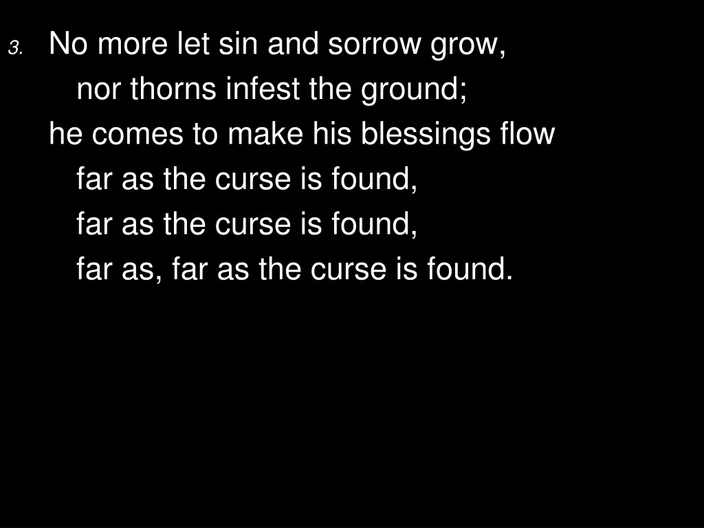 3 no more let sin and sorrow grow nor thorns