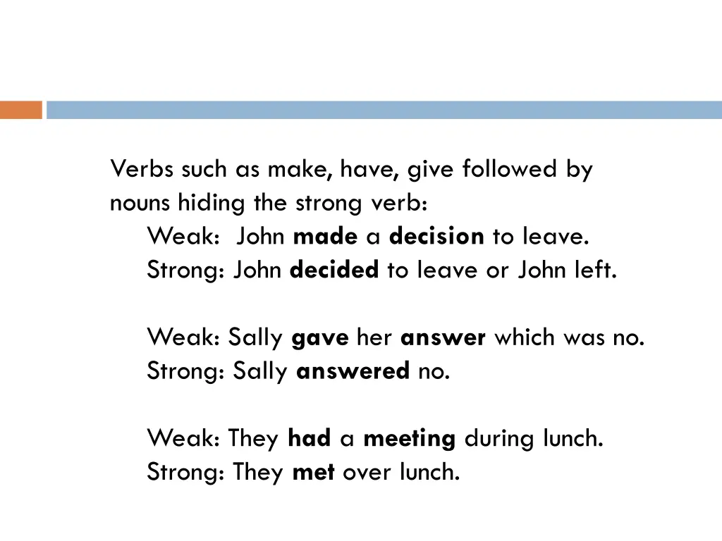 verbs such as make have give followed by nouns