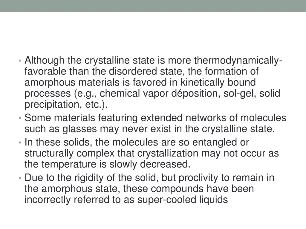 although the crystalline state is more