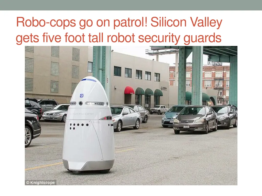 robo cops go on patrol silicon valley gets five