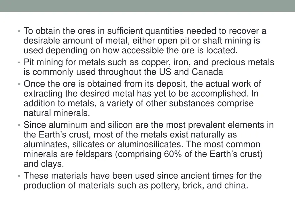 to obtain the ores in sufficient quantities