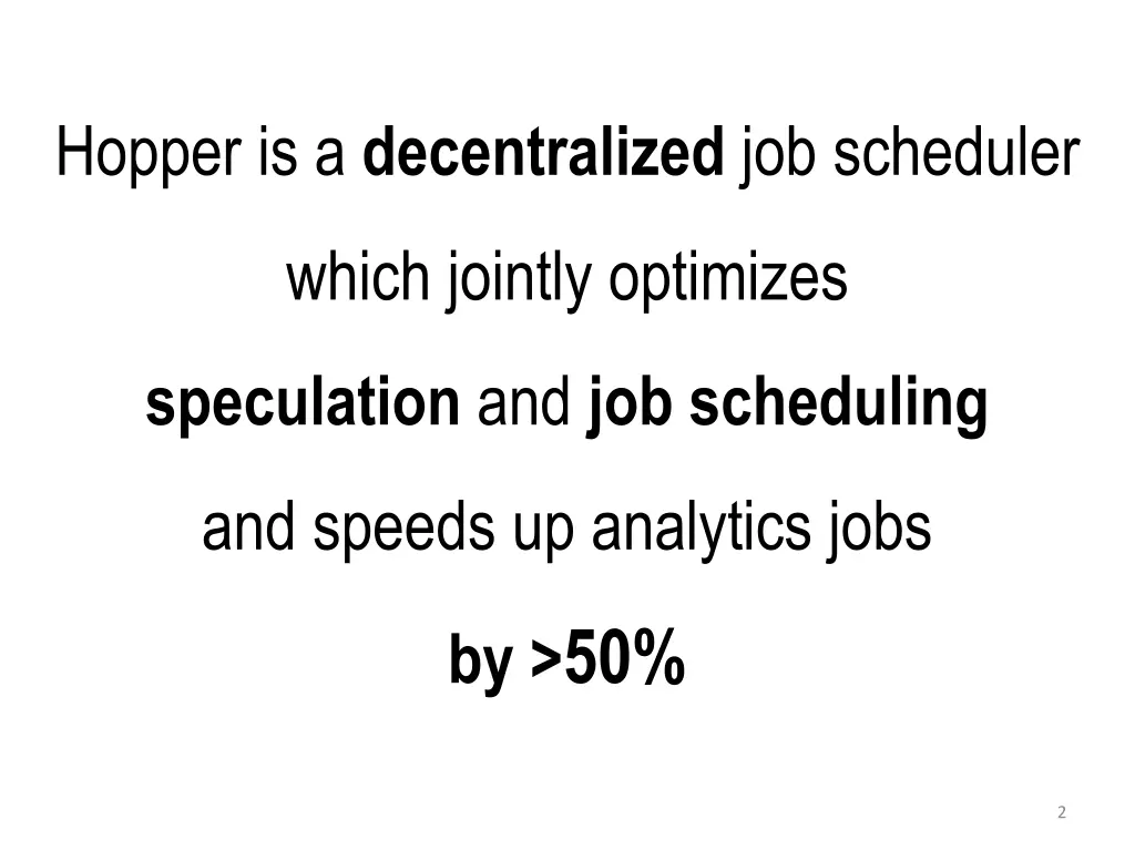 hopper is a decentralized job scheduler