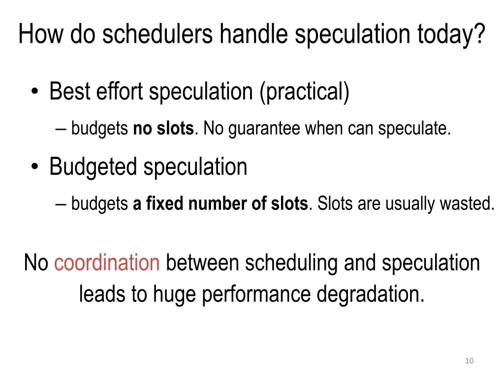 how do schedulers handle speculation today