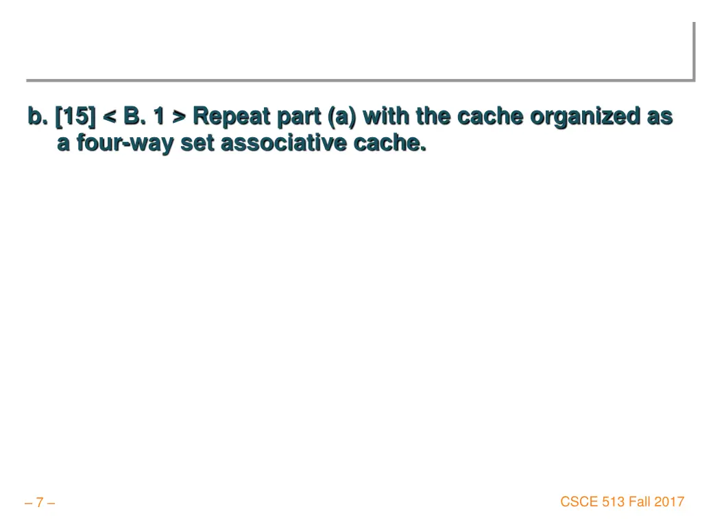 b 15 b 1 repeat part a with the cache organized