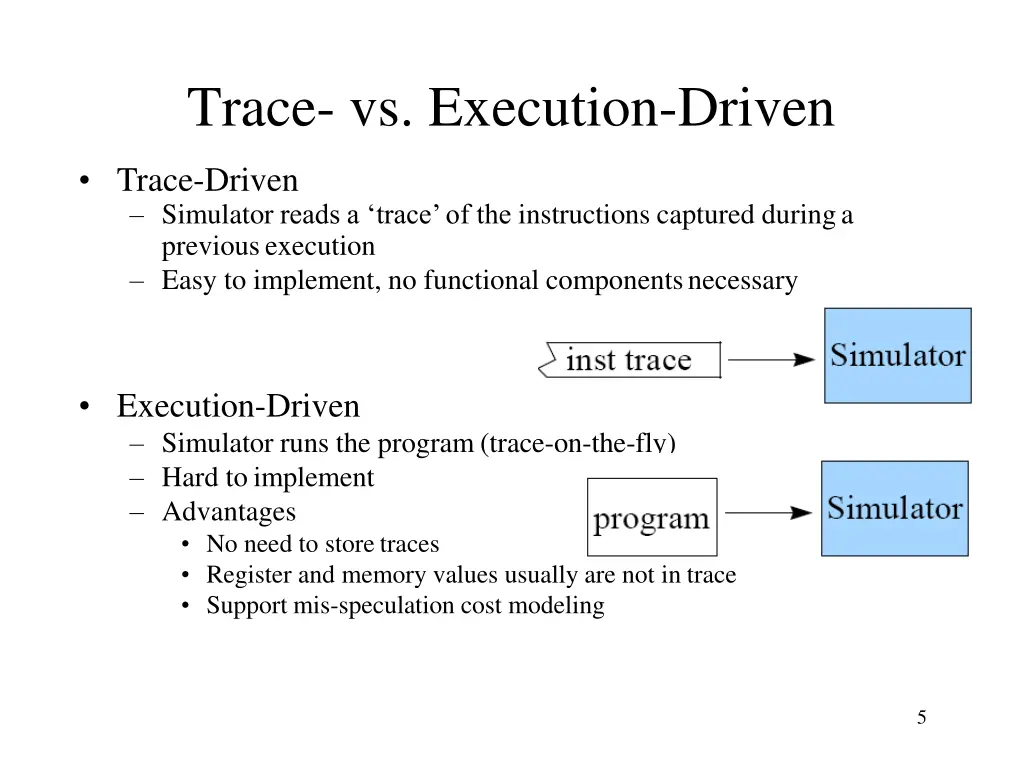 trace vs execution driven