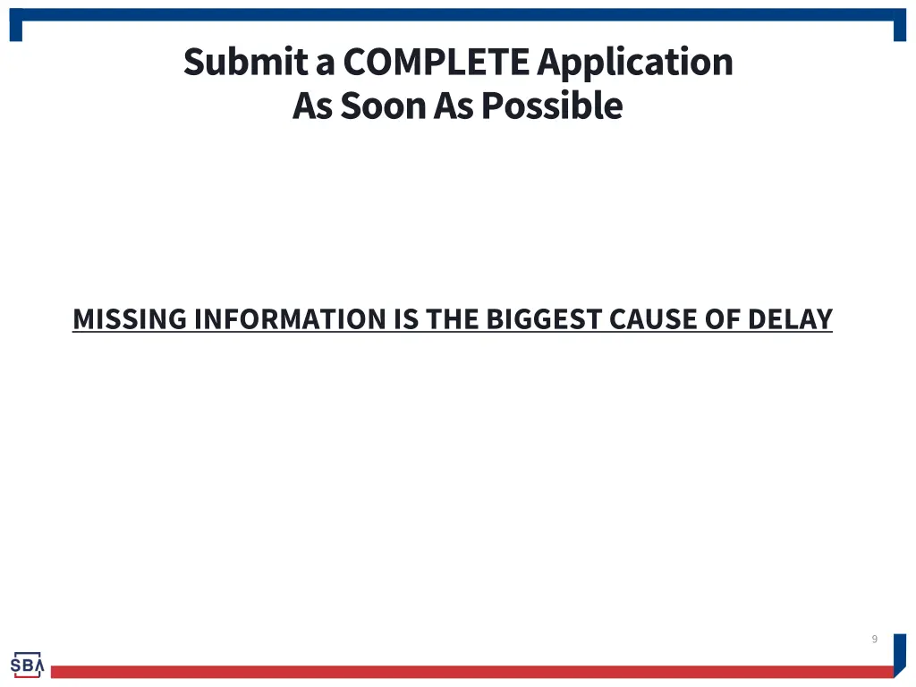 submit a complete application as soon as possible
