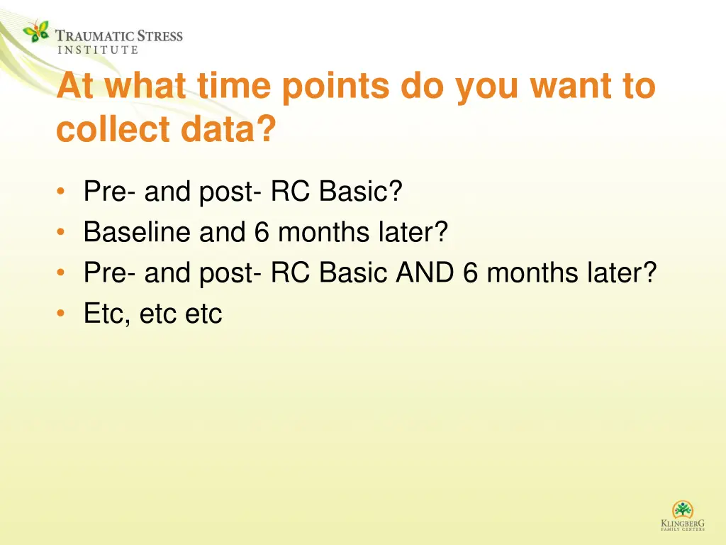 at what time points do you want to collect data