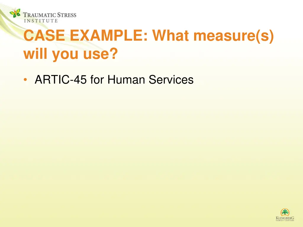 case example what measure s will you use