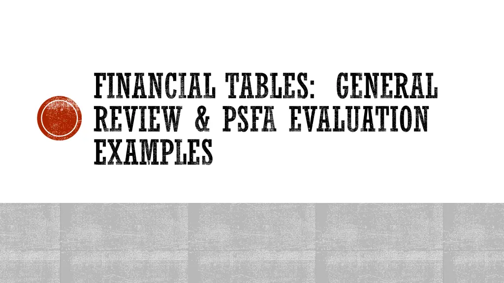 financial tables general review psfa evaluation