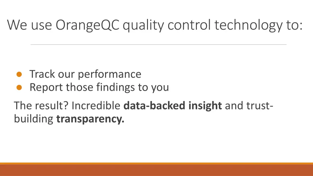 we use orangeqc quality control technology to