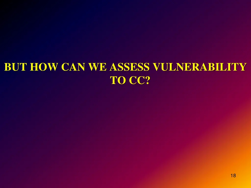 but how can we assess vulnerability to cc