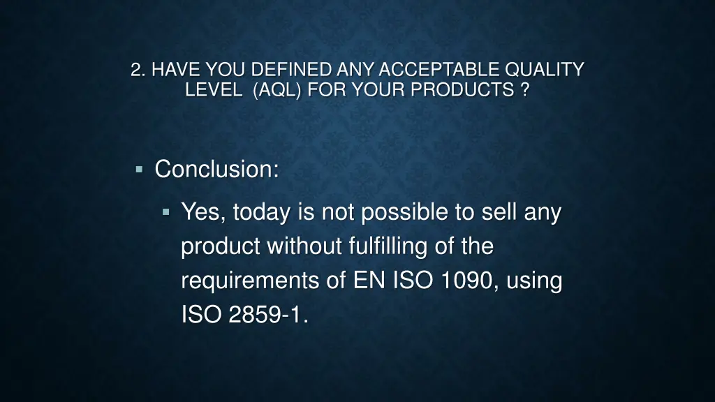 2 have you defined any acceptable quality level