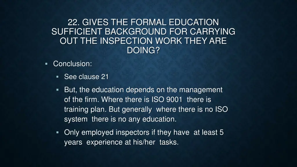 22 gives the formal education sufficient