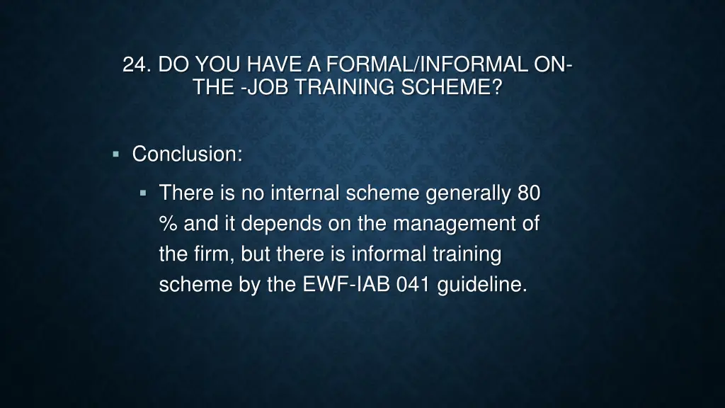 24 do you have a formal informal