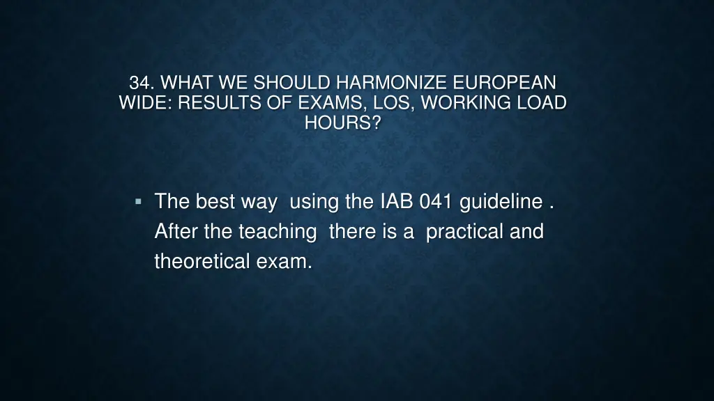 34 what we should harmonize european wide results