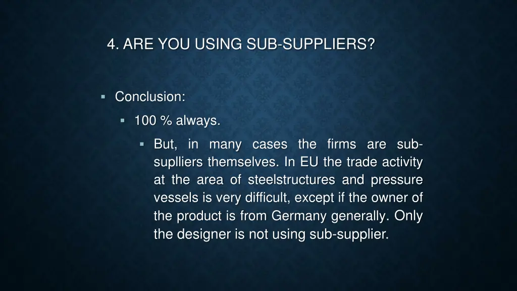4 are you using sub suppliers