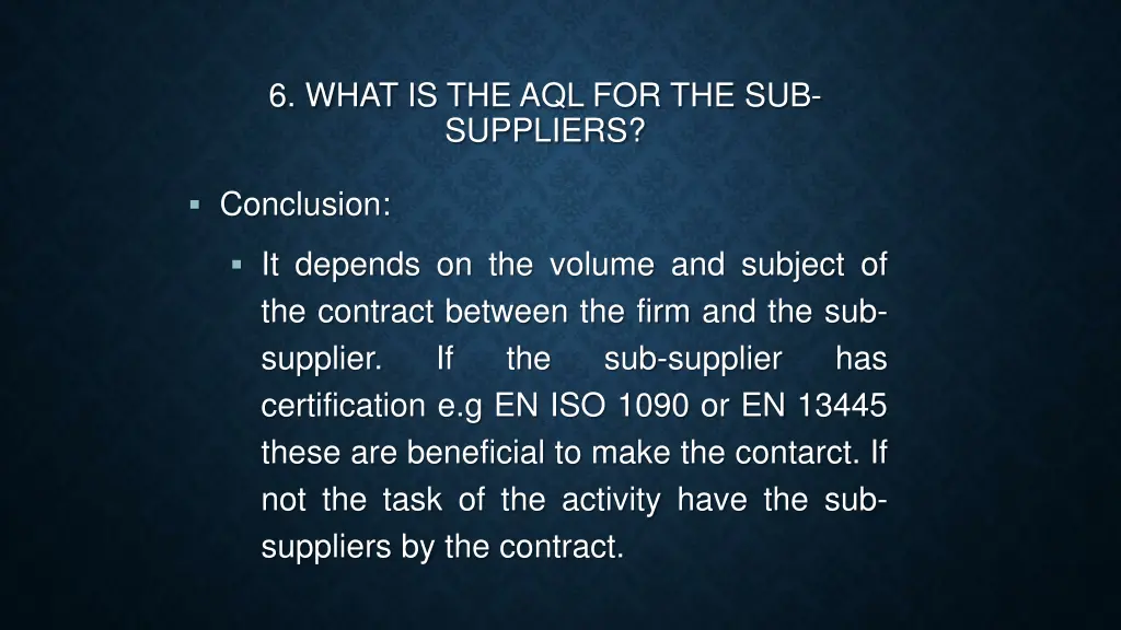 6 what is the aql for the sub suppliers