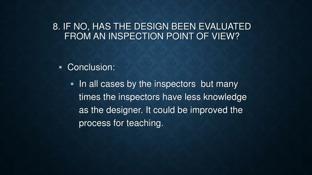 8 if no has the design been evaluated from