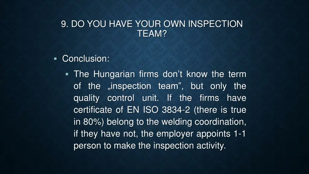 9 do you have your own inspection team