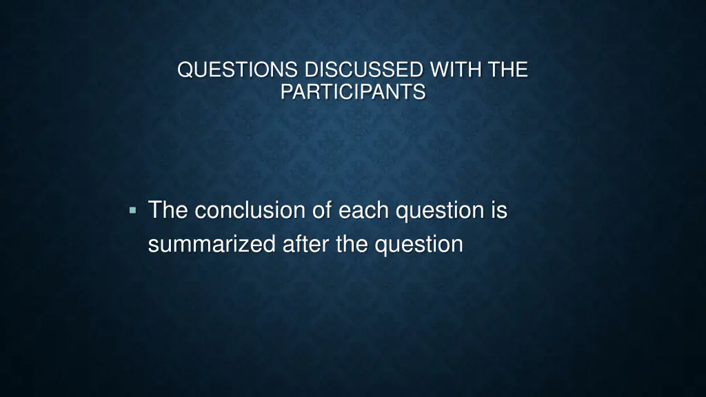 questions discussed with the participants