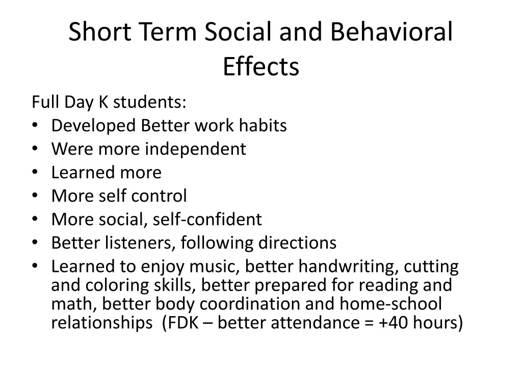 short term social and behavioral effects