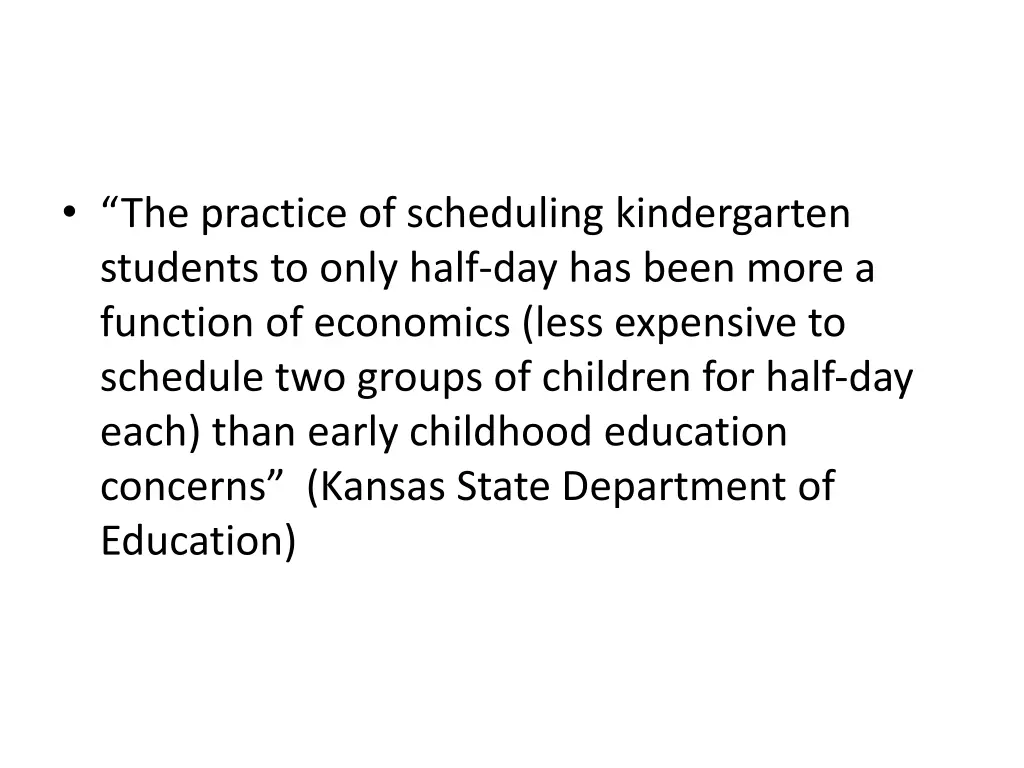 the practice of scheduling kindergarten students