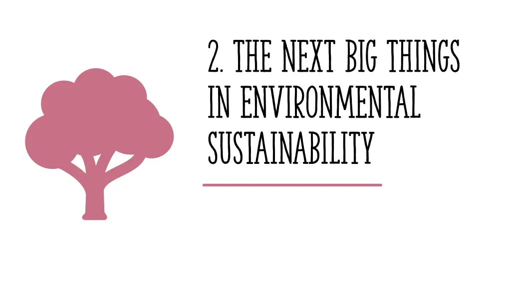 2 the next big things in environmental