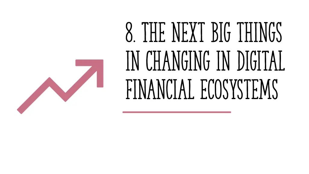 8 the next big things in changing in digital