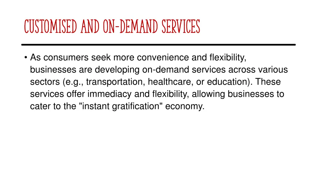 customised and on demand services